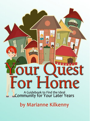 cover image of Your Quest for Home: a Guidebook to Find the Ideal Community for Your Later Years